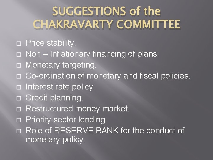SUGGESTIONS of the CHAKRAVARTY COMMITTEE � � � � � Price stability. Non –