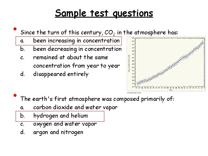  • • Sample test questions Since the turn of this century, CO 2