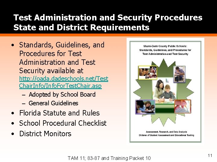 Test Administration and Security Procedures State and District Requirements • Standards, Guidelines, and Procedures