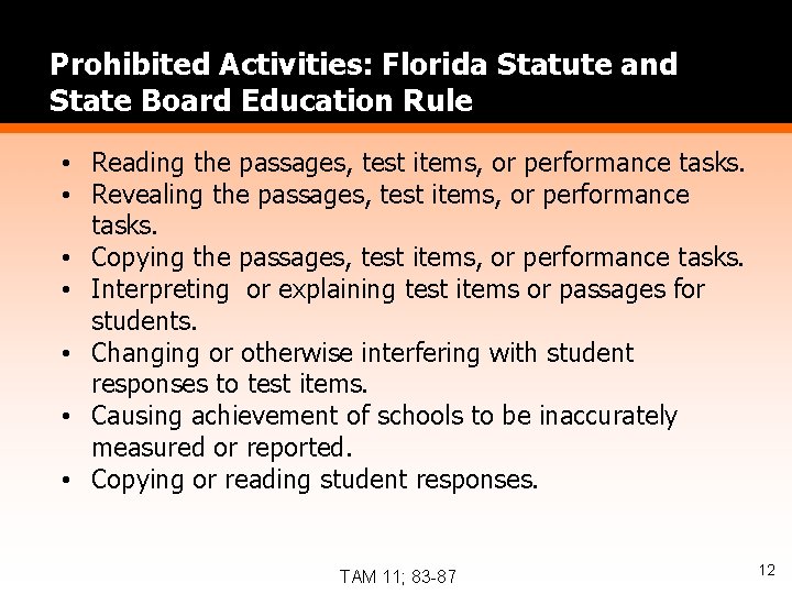 Prohibited Activities: Florida Statute and State Board Education Rule • Reading the passages, test