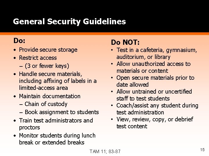 General Security Guidelines Do: • Provide secure storage • Restrict access – (3 or