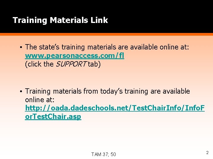 Training Materials Link • The state’s training materials are available online at: www. pearsonaccess.