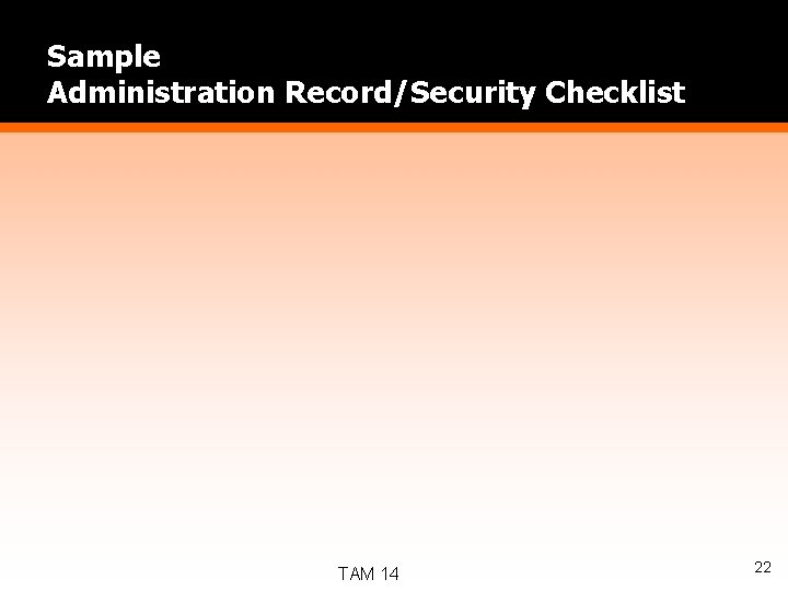 Sample Administration Record/Security Checklist TAM 14 22 