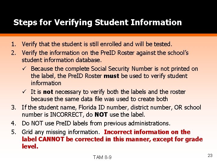 Steps for Verifying Student Information 1. Verify that the student is still enrolled and