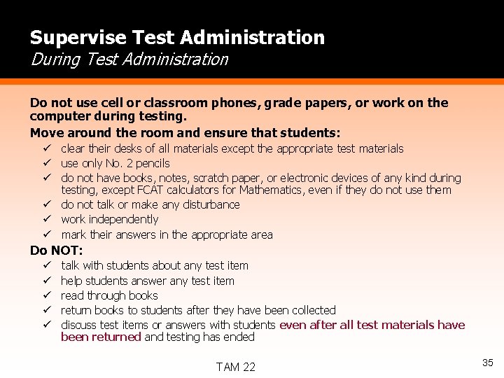 Supervise Test Administration During Test Administration Do not use cell or classroom phones, grade