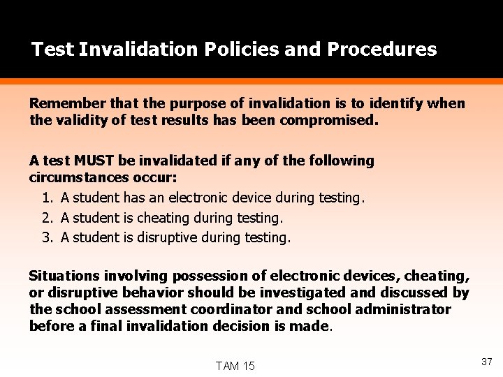 Test Invalidation Policies and Procedures Remember that the purpose of invalidation is to identify