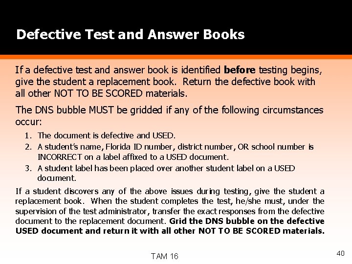 Defective Test and Answer Books If a defective test and answer book is identified