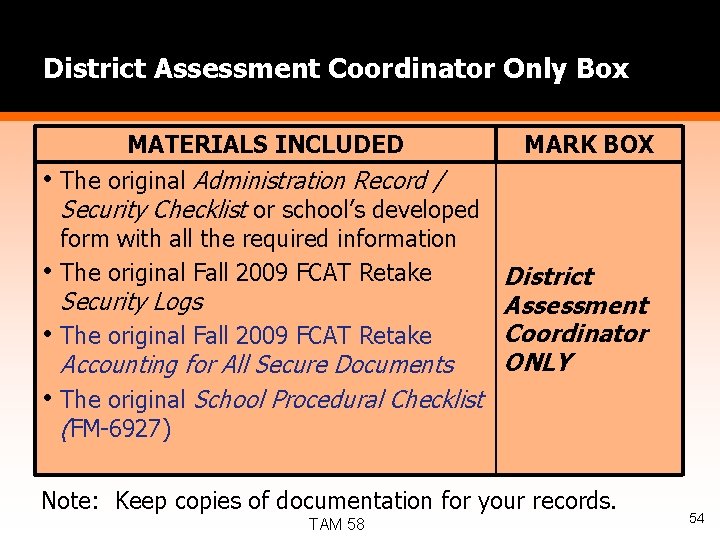 District Assessment Coordinator Only Box • • MATERIALS INCLUDED MARK BOX The original Administration