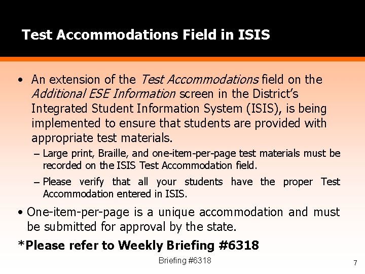 Test Accommodations Field in ISIS • An extension of the Test Accommodations field on