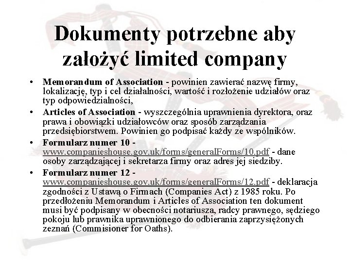 Dokumenty potrzebne aby założyć limited company • Memorandum of Association - powinien zawierać nazwę