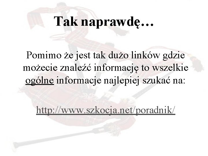 Tak naprawdę… Pomimo że jest tak dużo linków gdzie możecie znaleźć informację to wszelkie