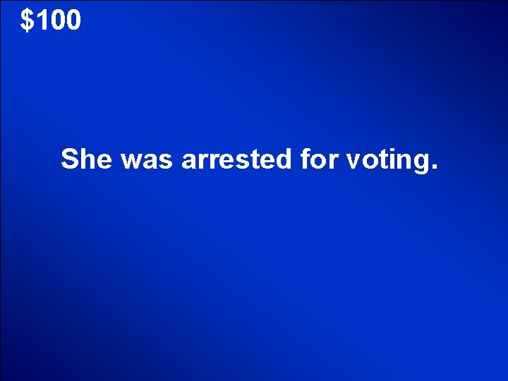 © Mark E. Damon - All Rights Reserved $100 She was arrested for voting.