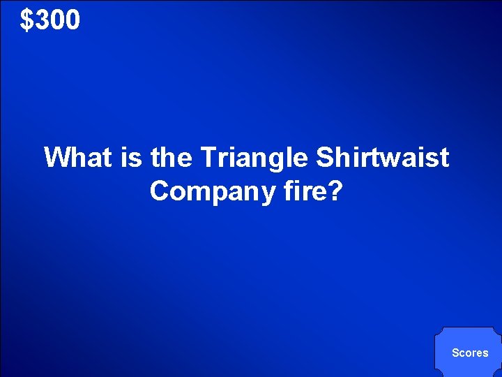 © Mark E. Damon - All Rights Reserved $300 What is the Triangle Shirtwaist