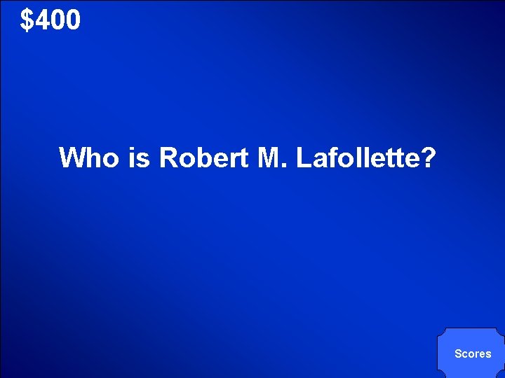 © Mark E. Damon - All Rights Reserved $400 Who is Robert M. Lafollette?