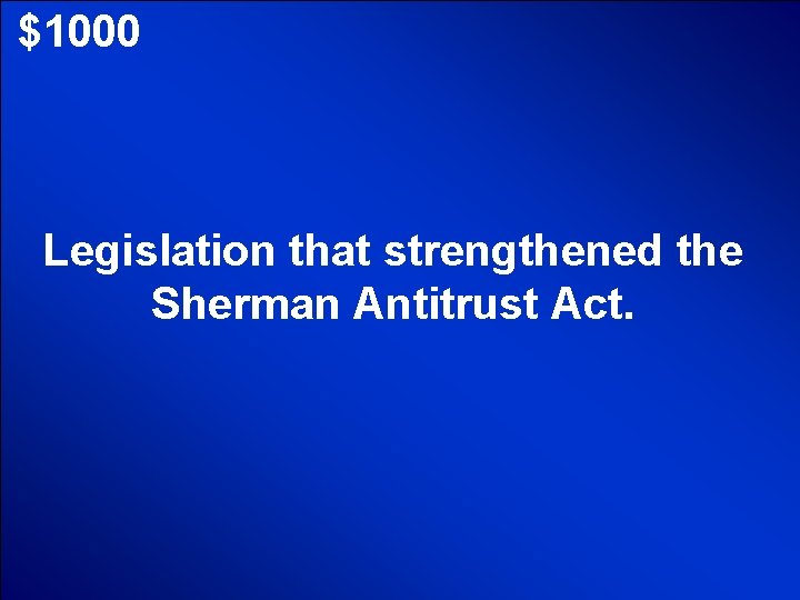 © Mark E. Damon - All Rights Reserved $1000 Legislation that strengthened the Sherman