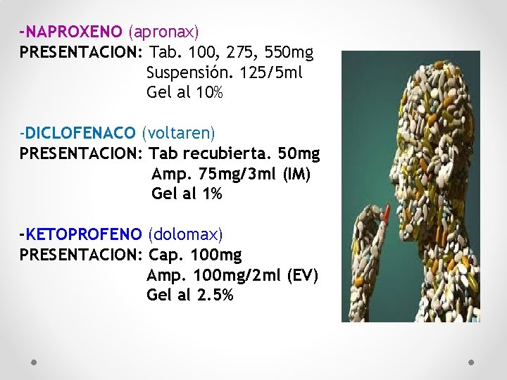 -NAPROXENO (apronax) PRESENTACION: Tab. 100, 275, 550 mg Suspensión. 125/5 ml Gel al 10%