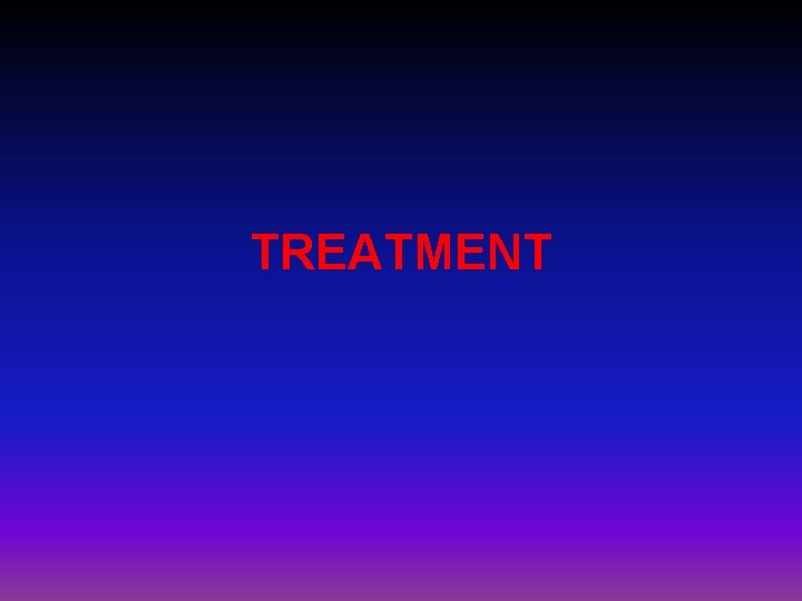 TREATMENT 