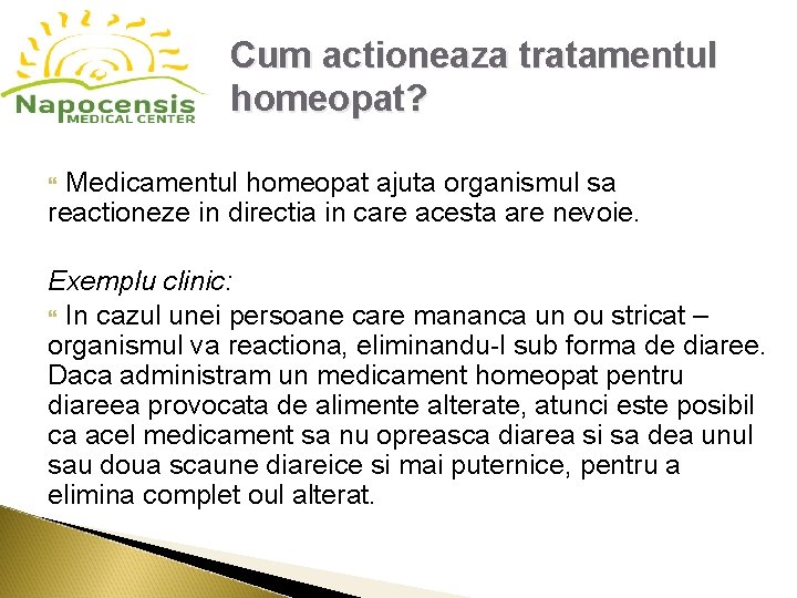 Cum actioneaza tratamentul homeopat? Medicamentul homeopat ajuta organismul sa reactioneze in directia in care Cum actioneaza tratamentul homeopat? Medicamentul homeopat ajuta organismul sa reactioneze in directia in care