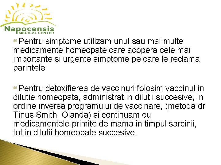 Pentru simptome utilizam unul sau mai multe medicamente homeopate care acopera cele mai Pentru simptome utilizam unul sau mai multe medicamente homeopate care acopera cele mai