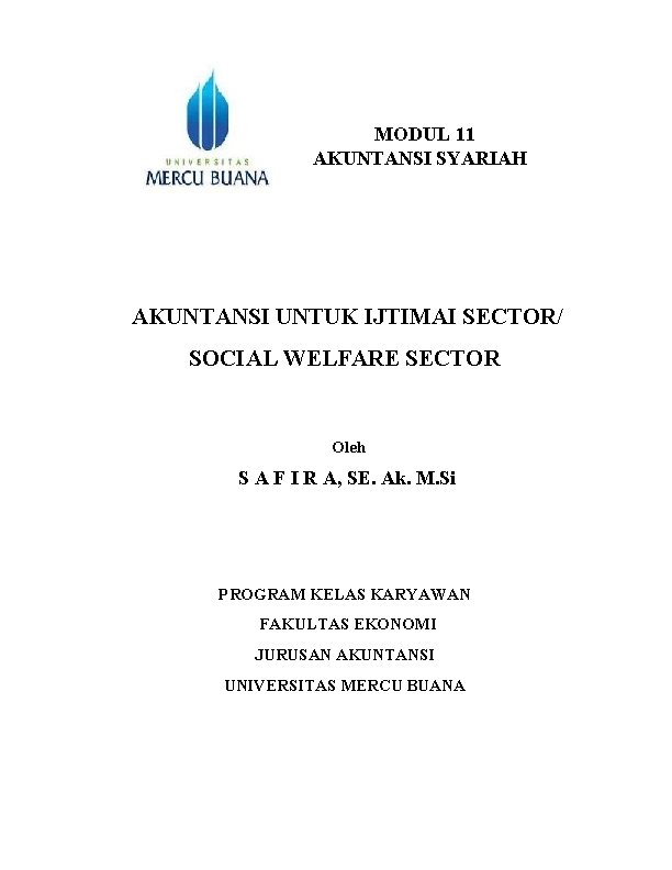 MODUL 11 AKUNTANSI SYARIAH AKUNTANSI UNTUK IJTIMAI SECTOR/ SOCIAL WELFARE SECTOR Oleh S A