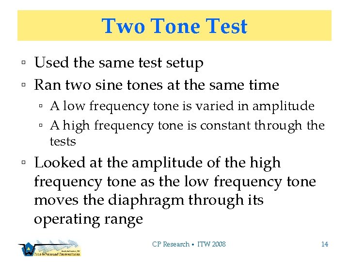 Two Tone Test ▫ Used the same test setup ▫ Ran two sine tones
