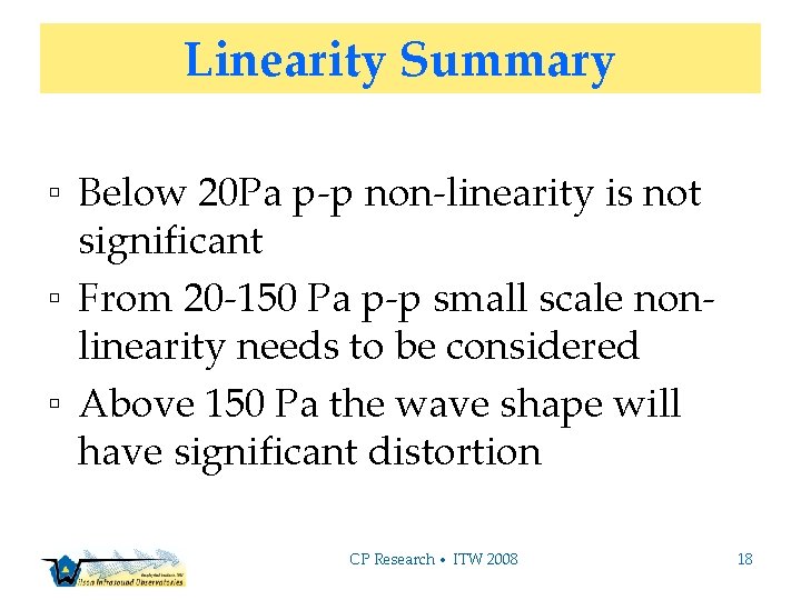 Linearity Summary ▫ Below 20 Pa p-p non-linearity is not significant ▫ From 20