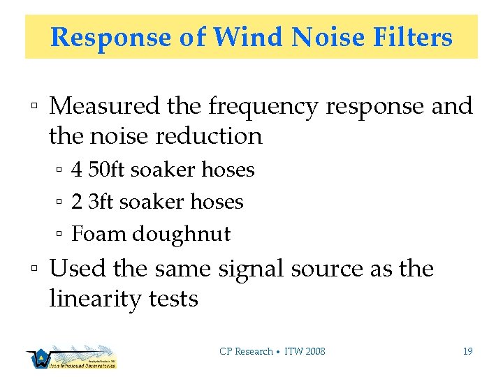 Response of Wind Noise Filters ▫ Measured the frequency response and the noise reduction