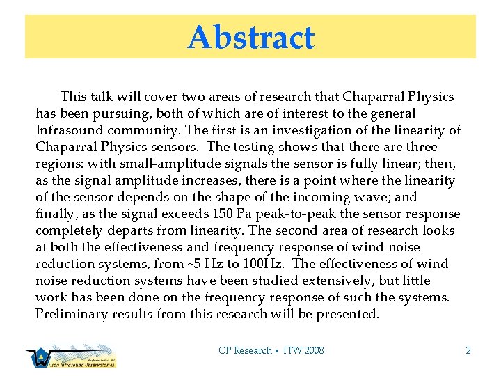 Abstract This talk will cover two areas of research that Chaparral Physics has been