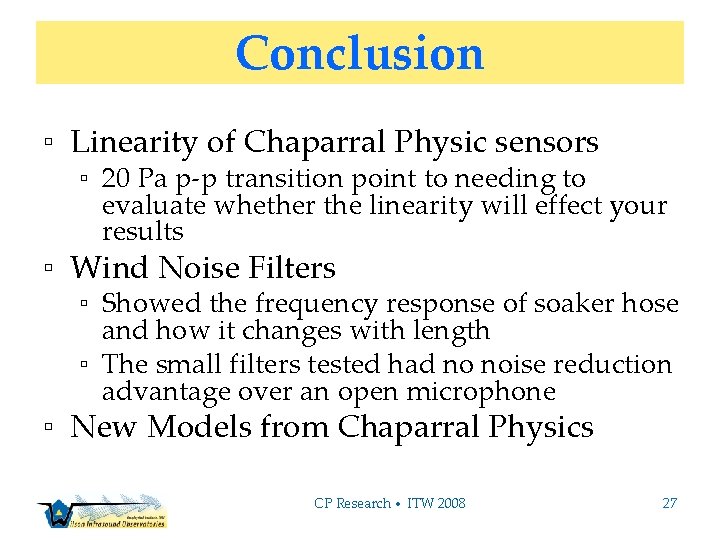 Conclusion ▫ Linearity of Chaparral Physic sensors ▫ 20 Pa p-p transition point to