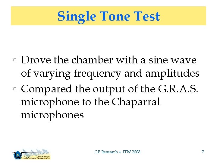 Single Tone Test ▫ Drove the chamber with a sine wave of varying frequency