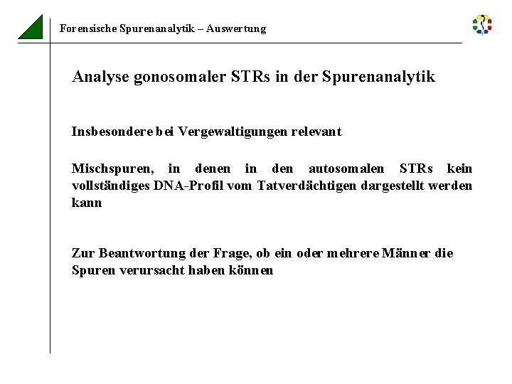 Forensische Spurenanalytik – Auswertung Analyse gonosomaler STRs in der Spurenanalytik Insbesondere bei Vergewaltigungen relevant