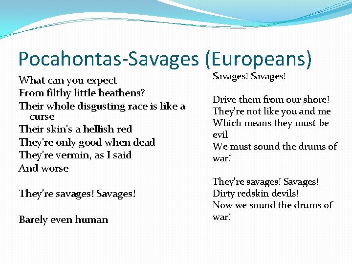 Pocahontas-Savages (Europeans) What can you expect From filthy little heathens? Their whole disgusting race