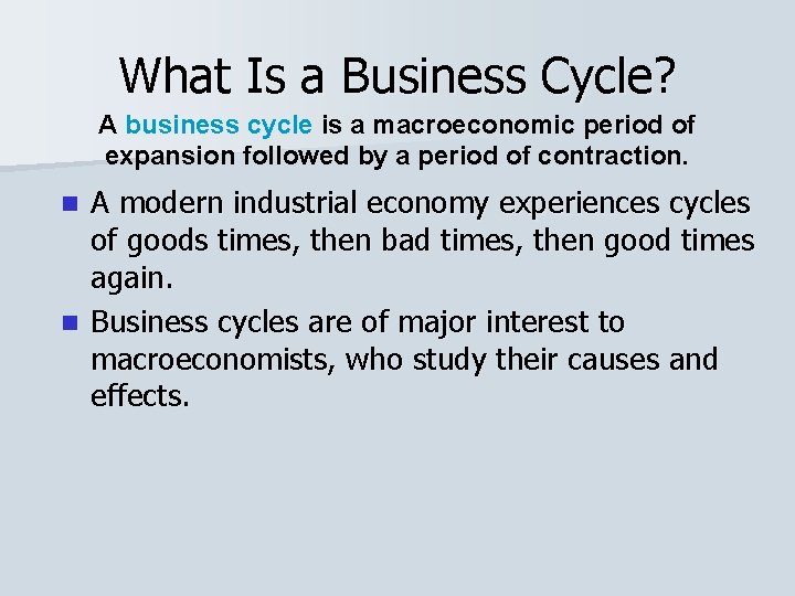 What Is a Business Cycle? A business cycle is a macroeconomic period of expansion