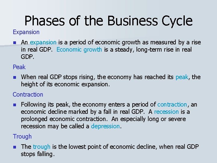 Phases of the Business Cycle Expansion n An expansion is a period of economic