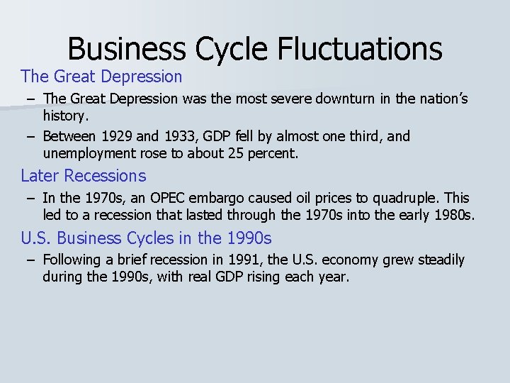 Business Cycle Fluctuations The Great Depression – The Great Depression was the most severe