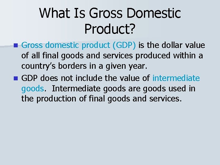 What Is Gross Domestic Product? Gross domestic product (GDP) is the dollar value of
