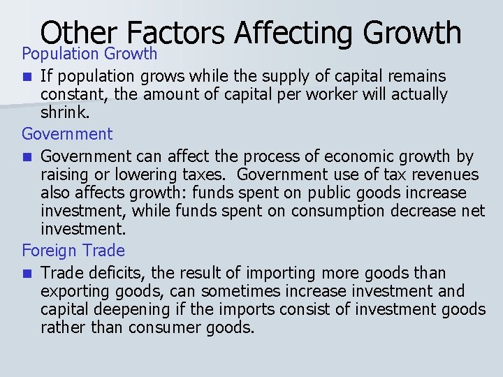Other Factors Affecting Growth Population Growth n If population grows while the supply of