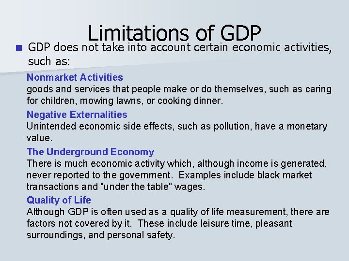 Limitations of GDP n GDP does not take into account certain economic activities, such