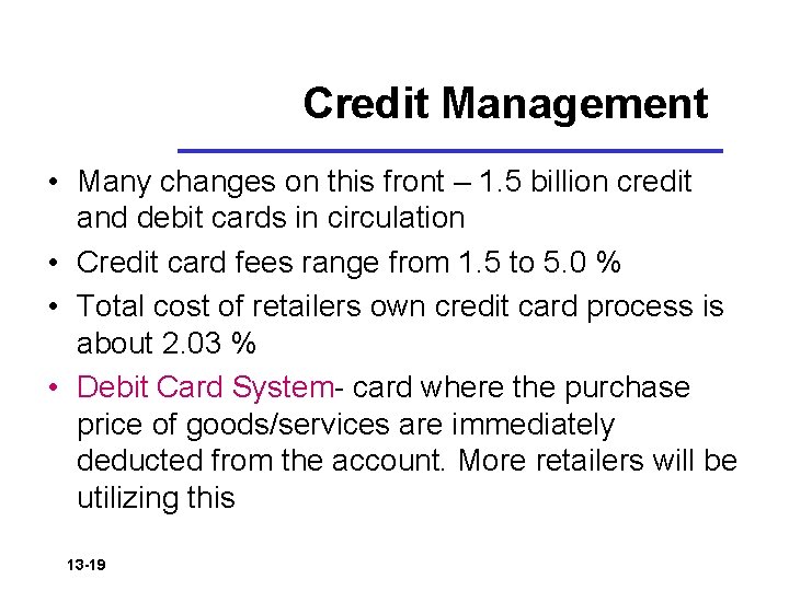 Credit Management • Many changes on this front – 1. 5 billion credit and