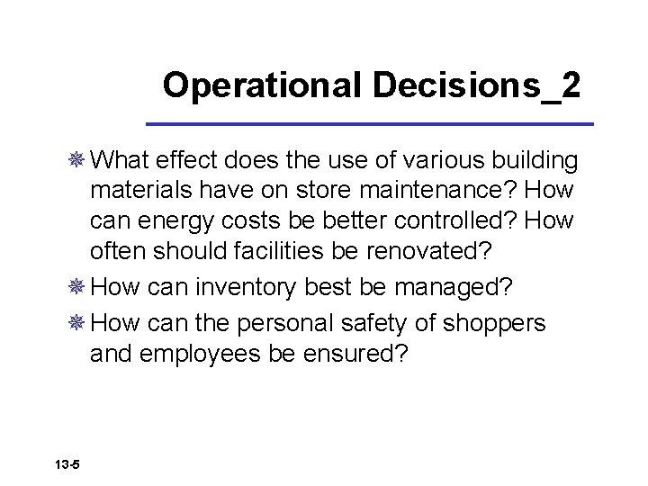 Operational Decisions_2 ¯ What effect does the use of various building materials have on