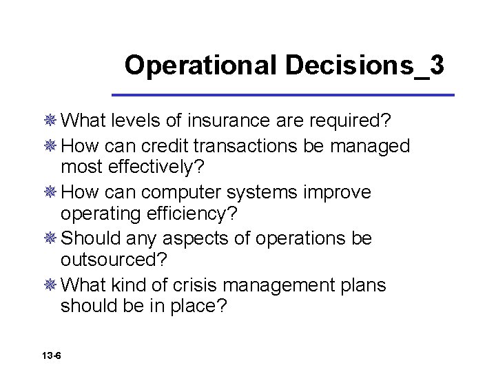 Operational Decisions_3 ¯ What levels of insurance are required? ¯ How can credit transactions