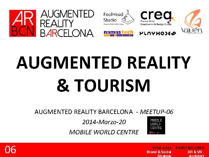 AUGMENTED REALITY & TOURISM AUGMENTED REALITY BARCELONA - MEETUP-06 2014 -Marzo-20 MOBILE WORLD CENTRE