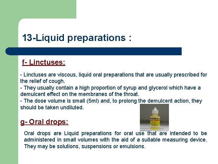 13 -Liquid preparations : f- Linctuses: - Linctuses are viscous, liquid oral preparations that