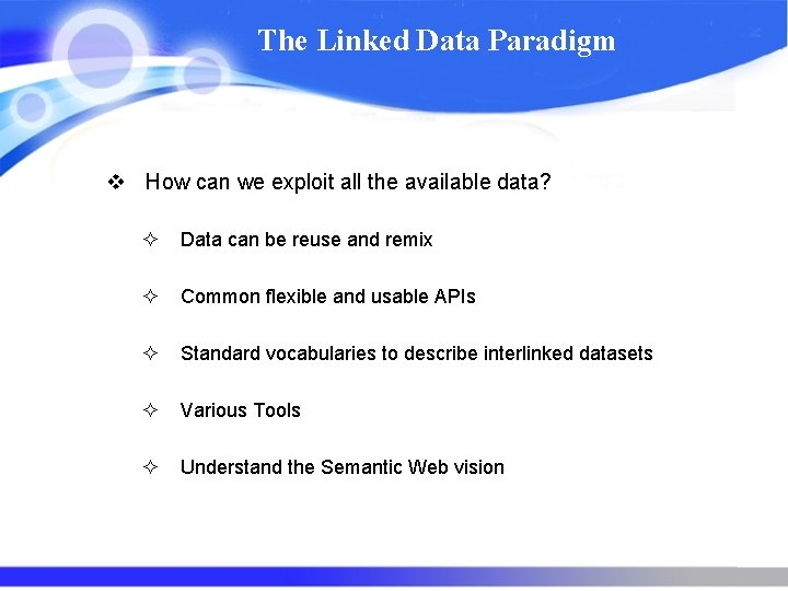 The Linked Data Paradigm v How can we exploit all the available data? ²