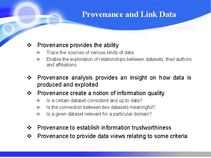 Provenance and Link Data v Provenance provides the ability ² ² Trace the sources