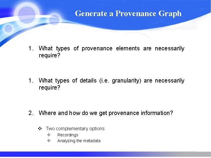 Generate a Provenance Graph 1. What types of provenance elements are necessarily require? 1.