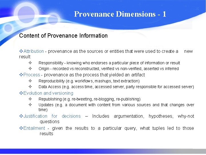 Provenance Dimensions - 1 Content of Provenance Information v. Attribution - provenance as the