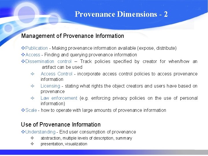 Provenance Dimensions - 2 Management of Provenance Information v. Publication - Making provenance information