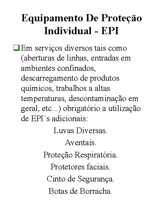Equipamento De Proteção Individual - EPI q Em serviços diversos tais como (aberturas de