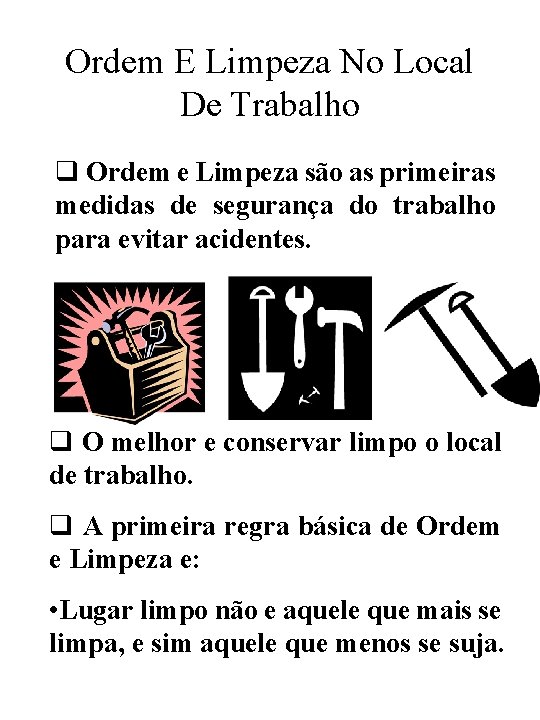 Ordem E Limpeza No Local De Trabalho q Ordem e Limpeza são as primeiras